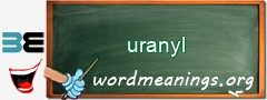 WordMeaning blackboard for uranyl